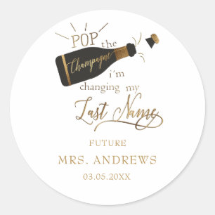 Sticker Rond Pop le champagne je change mon nom de famille !