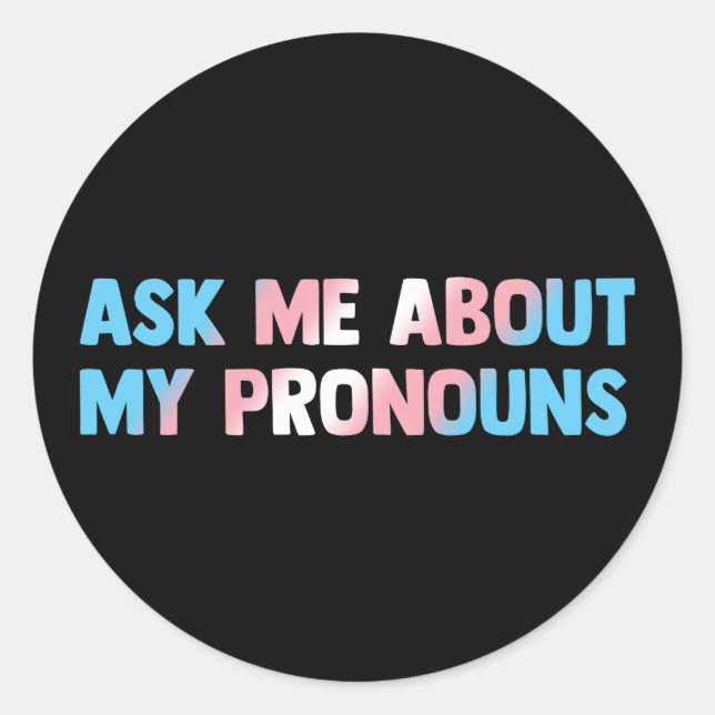 Sticker Rond Posez-moi des questions sur mes pronounes transgen (Devant)
