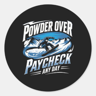 Sticker Rond Poudre sur Paycheck N'importe quel jour Snowboard