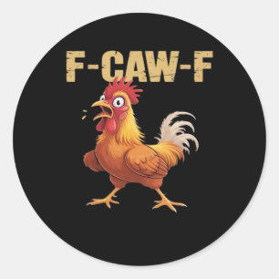 Sticker Rond Poulet drôle F-Caw-F drôle tendance