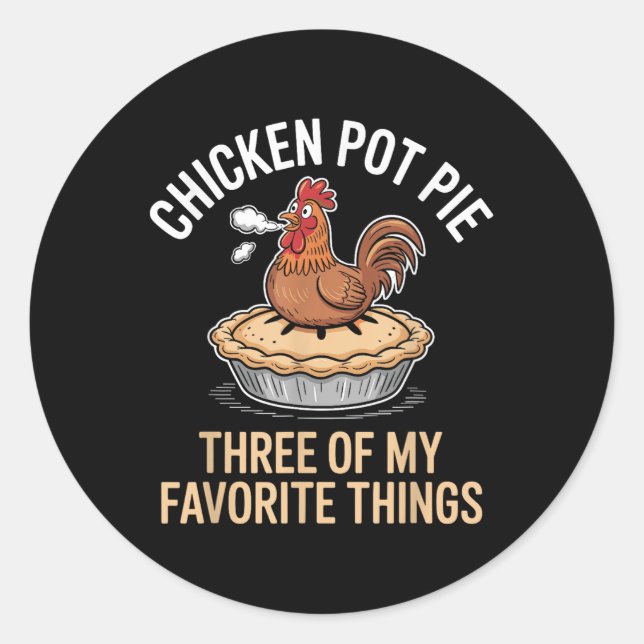 Sticker Rond Poulet Pot À Tarte Trois De Mes Choses Préférées D (Devant)