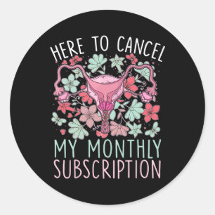Sticker Rond Pour annuler mon abonnement mensuel Hystérectomie