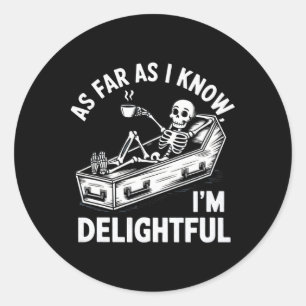 Sticker Rond Pour autant que je sache, je suis délicieux Humour