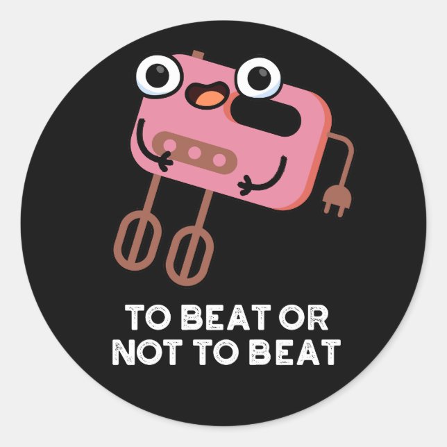 Sticker Rond Pour Battre Ou Ne Pas Battre Drôle Pun À Cuisson (Devant)