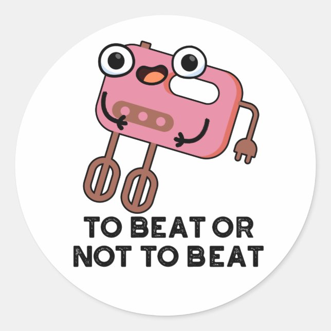 Sticker Rond Pour Battre Ou Ne Pas Battre Drôle Pun À Cuisson (Devant)