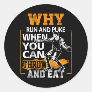Sticker Rond Pourquoi Exécuter Et Puke Discus Thrower Thrower T