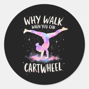 Sticker Rond Pourquoi Marcher Quand Vous Pouvez Cartwheel Gymna