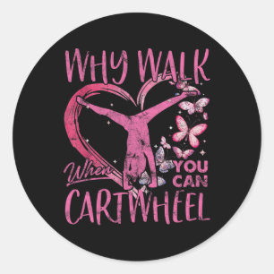 Sticker Rond Pourquoi Marcher Quand Vous Pouvez Cartwheel Gymna