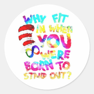 Sticker Rond Pourquoi S'Inscrivez-Vous Quand Vous Êtes Né Pour 