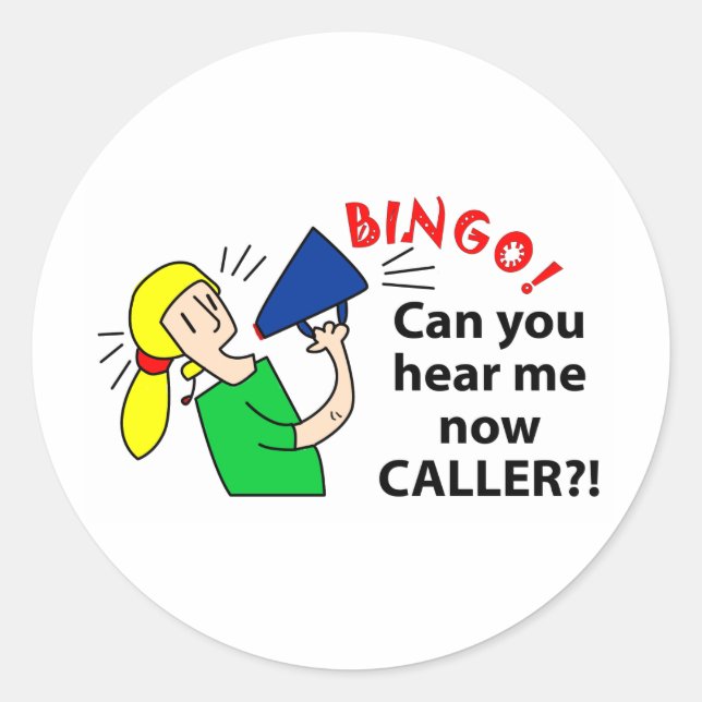 Sticker Rond Pouvez-vous m'entendre maintenant appeler au bingo (Devant)