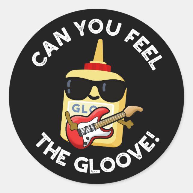 Sticker Rond Pouvez-Vous Sentir Le Gloove Funny Glue Pun Dark B (Devant)