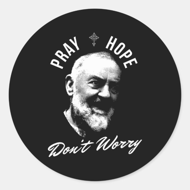 Sticker Rond Pray Hope And Don't Worry Saint Padre O  (Devant)