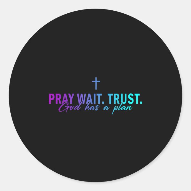 Sticker Rond Pray Wait Trust God Has A Plan Gradient Cross  (Devant)