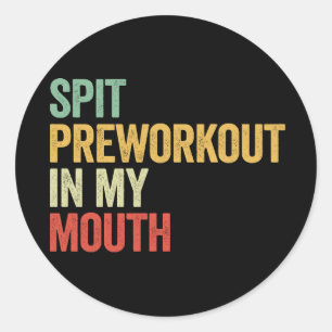 Sticker Rond Pré-entraînement de cracher dans ma bouche