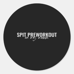 Sticker Rond Pré-Exercice Dans Ma Bouche Amusante Gymnase Sarca