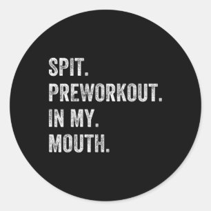 Sticker Rond Pré-Exercice Dans Ma Bouche Entraînement Gym Drôle