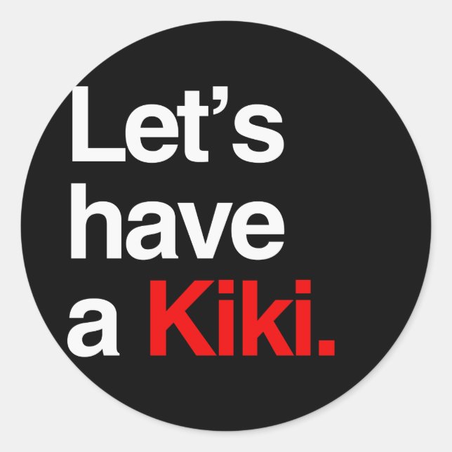 Sticker Rond Prenons un kiki -.png (Devant)