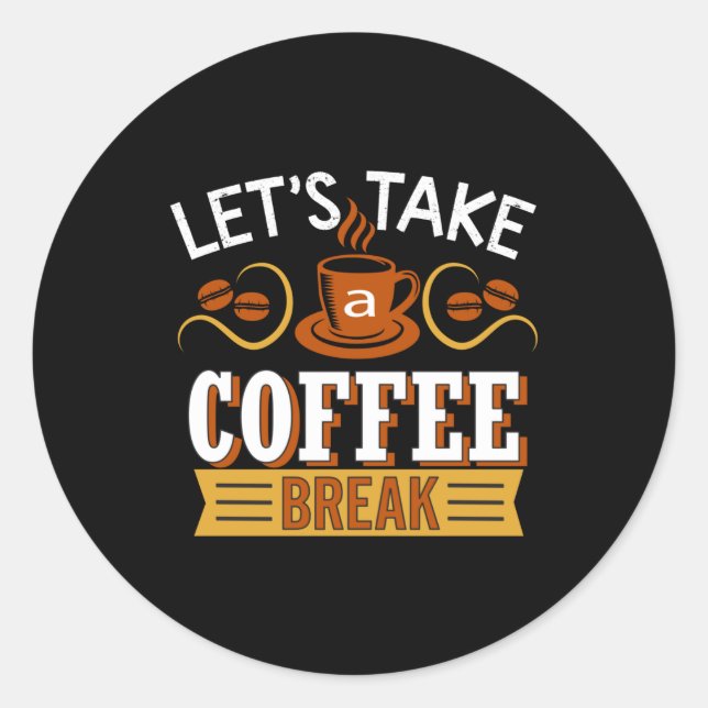 Sticker Rond Prenons une pause café (Devant)