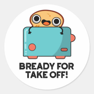 Sticker Rond Prêt Pour Décollage Funky Toast Pun