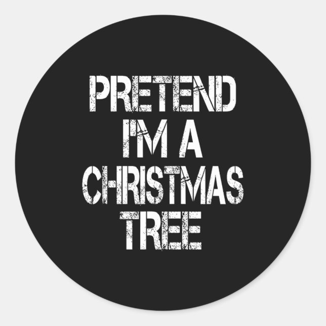 Sticker Rond Pretend I'm A Christmas Tree Easy Fun Costume  (Devant)