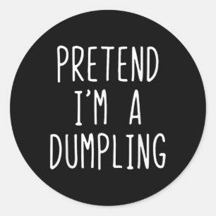 Sticker Rond Prétendre que je suis un costume de Dumpling Hallo