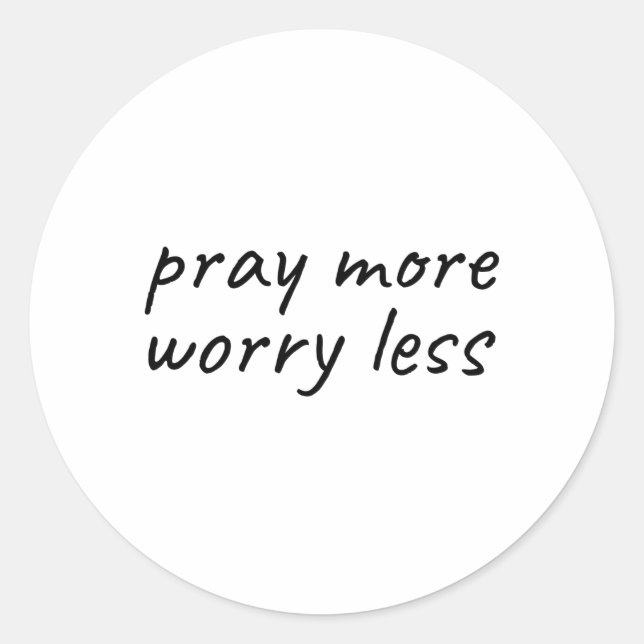 Sticker Rond Priez plus Inquiète moins chrétienne inspirationne (Devant)