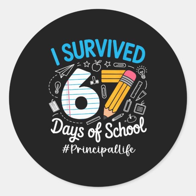 Sticker Rond Principal Survived 67 Days Of School Humor Design  (Devant)
