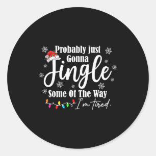 Sticker Rond Probablement juste aller sonner un peu tellement j