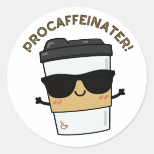 Sticker Rond Procaffeinator Funny Caféine Pun café