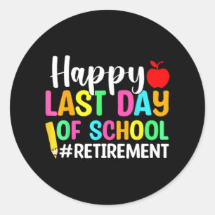 Sticker Rond Professeur Bonne Dernière Journée De Retraite Scol