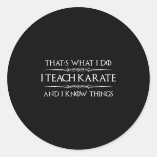 Sticker Rond Professeur De Karaté - J'Enseigne Le Karaté Et Je