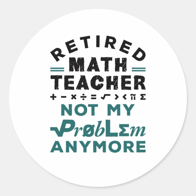 Sticker Rond Professeur De Mathématiques Retraité Plus Mon Prob (Devant)