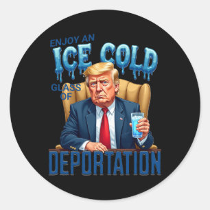 Sticker Rond Profitez d'un verre glacé de déportation Pro Immig