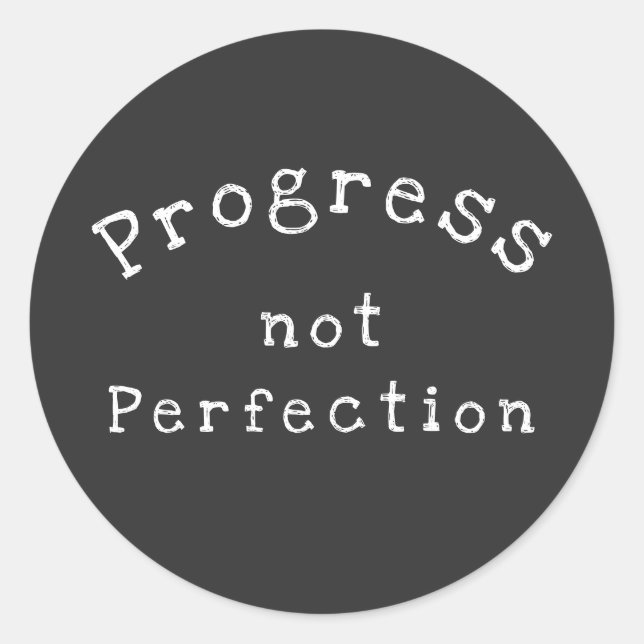 Sticker Rond "Progrès pas perfection" N'abandonnez jamais (Devant)