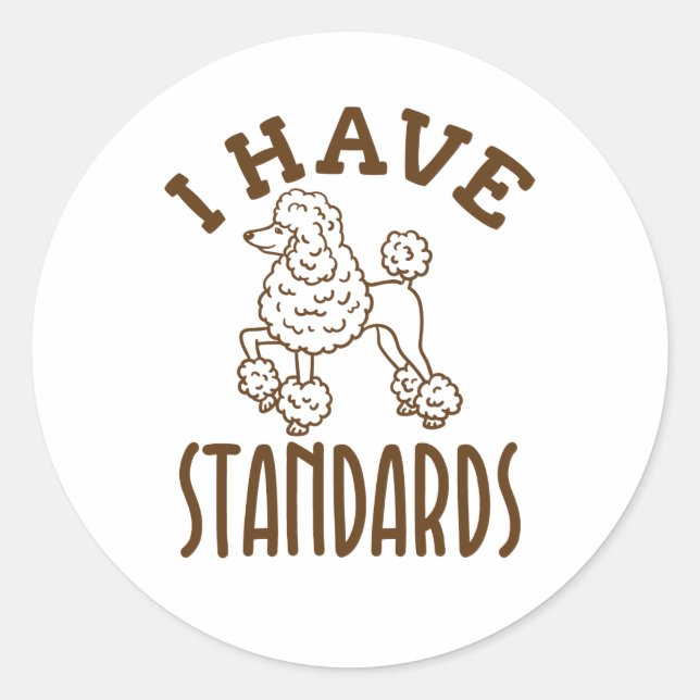 Sticker Rond Propriétaire De Poodle J'Ai Des Normes (Devant)