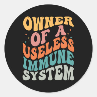 Sticker Rond Propriétaire D'Un Système Immunitaire Inutile