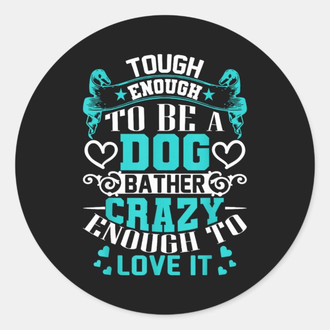 Sticker Rond Proud Dog Bather Insrational Quotes Funny Groomer  (Devant)
