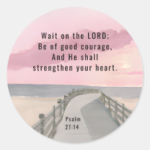 Sticker Rond Psaume 27:14 Attendez sur le Seigneur Bible Verse 