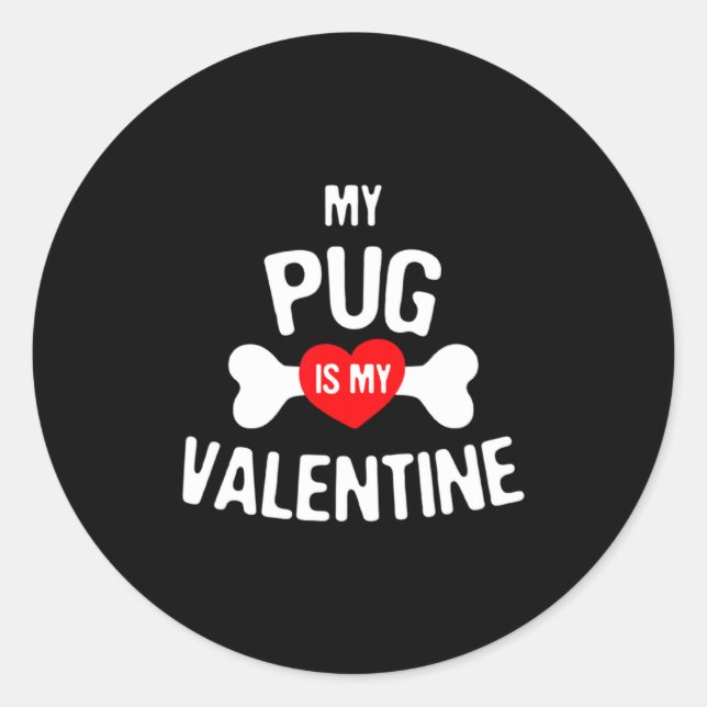 Sticker Rond Pug Is My Valentine Pug Dog  (Devant)