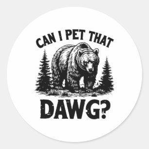 Sticker Rond Puis-je caresser ce chien Mème drôle de doug ourso