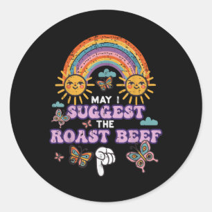 Sticker Rond Puis-je suggérer le rôti de boeuf drôle inappropri