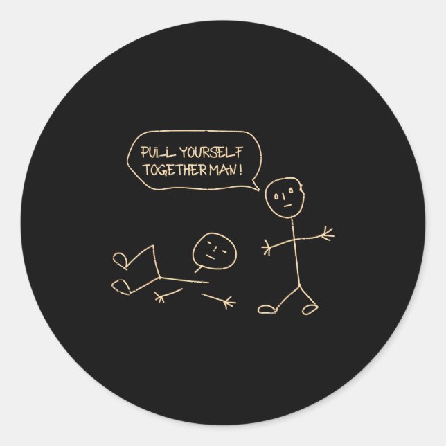 Sticker Rond Pull Yourself Together Man Stickman Funny Saying M (Devant)