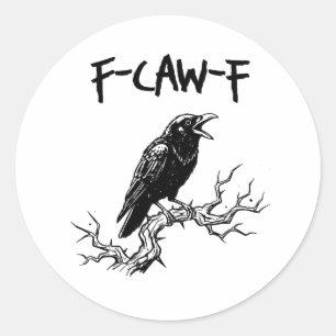 Sticker Rond Punition drôle de corbeau F-Caw-F
