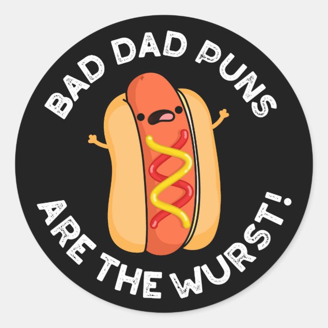 Sticker Rond Puns Papa Mauvais Sont Wurst Drôle Saucage Pun Som (Devant)