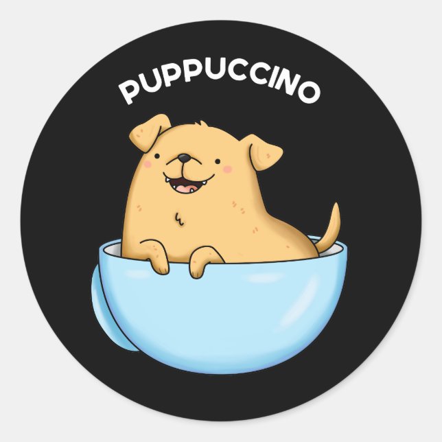 Sticker Rond Pup-puccino Funny Cappuccino Pun Dark BG (Devant)