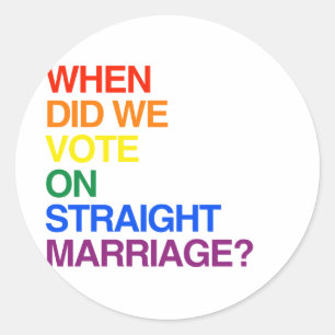 STICKER ROND QUAND AVONS-NOUS VOTÉ POUR LE MARIAGE HÉTÉROSEXUEL