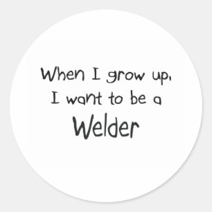 Sticker Rond Quand je serai grand, je veux être Soudeur
