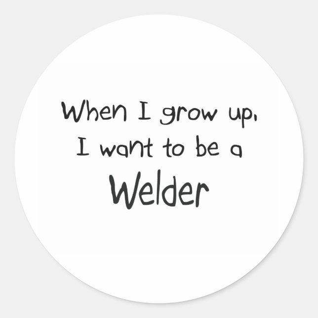 Sticker Rond Quand je serai grand, je veux être Soudeur (Devant)