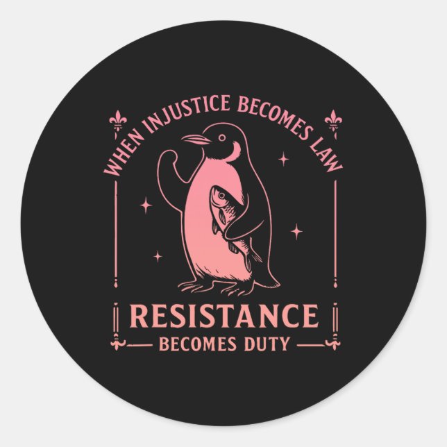 Sticker Rond Quand l'injustice devient loi la résistance devien (Devant)