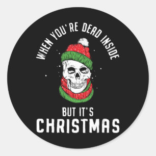 Sticker Rond Quand tu es mort à l'intérieur mais c'est Noël Ske